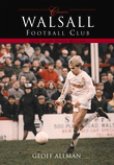 Walsall Football Club: Fifty of the Finest Matches