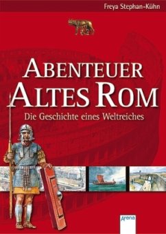 Abenteuer Altes Rom - Stephan-Kühn, Freya