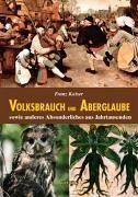 Volksbrauch und Aberglaube - Kaiser, Franz