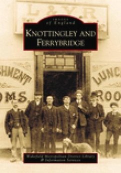 Knottingley and Ferrybridge - Wakefield Metropolitan District Library