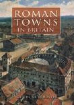 Roman Towns in Britain - De La Bédoyère, Guy