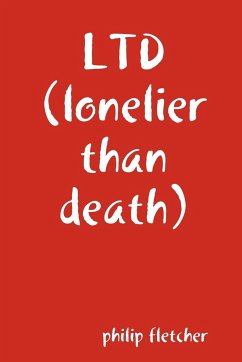 LTD (LONELIER THAN DEATH.) - Fletcher, Philip