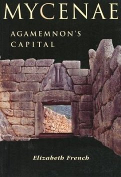 Mycenae: Agamemnon's Capital - French, Elizabeth