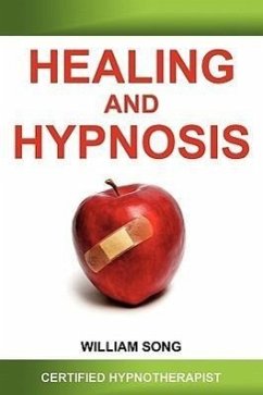 Healing and Hypnosis - Song, William Kyong