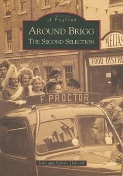 Around Brigg: The Second Selection - Holland, John; Holland, Valerie