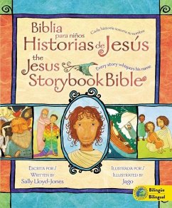 Jesus Storybook Bible (Bilingual) / Biblia Para Niños, Historias de Jesús (Bilingüe) - Lloyd-Jones, Sally