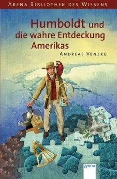 Humboldt und die wahre Entdeckung Amerikas / Lebendige Biographien - Venzke, Andreas