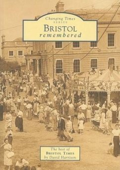 Bristol Remembered: The Best of Bristol Times - Harrison, David