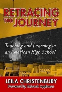 Retracing the Journey: Teaching and Learning in an American High School - Christenbury, Leila