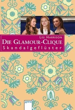 Skandalgeflüster / Die Glamour-Clique Bd.10 - Harrison, Lisi