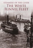 Steamers of the Clyde: The White Funnel Fleet