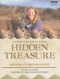 Hidden Treasure: Digging Up Britain's Past - Faulkner, Neil