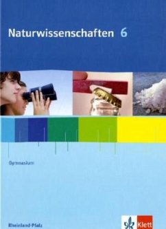 Naturwissenschaften 6 Gymnasium. Ausgabe Rheinland-Pfalz / Naturwissenschaften, Gymnasium Rheinland-Pfalz