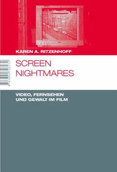 Screen Nightmares. Video, Fernsehen und Gewalt im Film - Ritzenhoff, Karen A