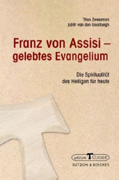 Franz von Assisi - gelebtes Evangelium - Zweerman, Theo;Goorbergh, Edith van den