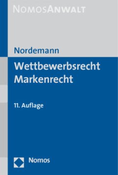 Wettbewerbsrecht Markenrecht - Nordemann, Axel;Nordemann, Jan Bernd;Nordemann-Schiffel, Anke