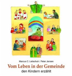 Vom Leben in der Gemeinde den Kindern erzählt - Leitschuh, Marcus C;Jansen, Peter