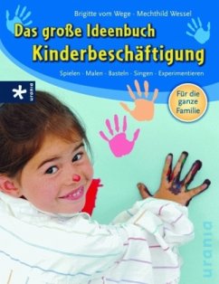 Das große Ideenbuch Kinderbeschäftigung - Vom Wege, Brigitte;Wessel, Mechthild