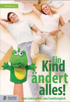 Ein Kind ändert alles - Sauer, Michaela