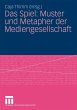 Das Spiel: Muster und Metapher der... - Bild 1