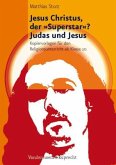 Jesus Christus, der 'Superstar'?