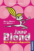Die Super-Agentin / Jane Blond Bd.1