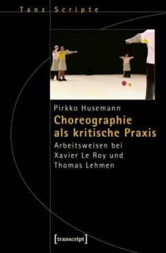 Choreographie als kritische Praxis - Husemann, Pirkko