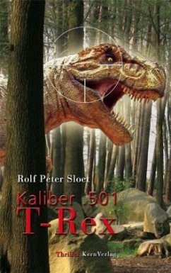 Kaliber .501 T-Rex - Sloet, Rolf Peter