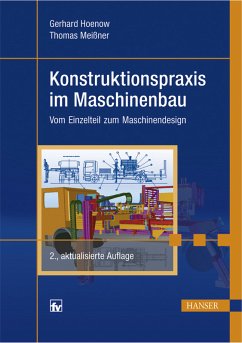 Konstruktionspraxis im Maschinenbau - Vom Einzelteil zum Maschinendesign - Hoenow, Gerhard; Meißner, Thomas