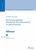 Bewertung globaler Standortstrukturalternativen im Maschinenbau