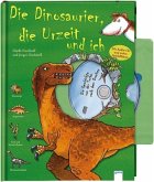 Die Dinosaurier, die Urzeit und ich / Die Welt und ich Bd.3 (m. Audio-CD)