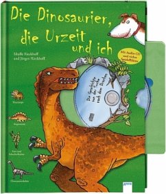 Die Dinosaurier, die Urzeit und ich / Die Welt und ich Bd.3 (m. Audio-CD) - Rieckhoff, Sibylle; Rieckhoff, Jürgen