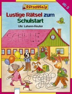 Lustige Rätsel zum Schulstart - Lahann-Reuter, Ute