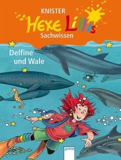 Delfine und Wale / Hexe Lillis Sachwissen Bd.6 - Knister; Gutschalk, Bettina