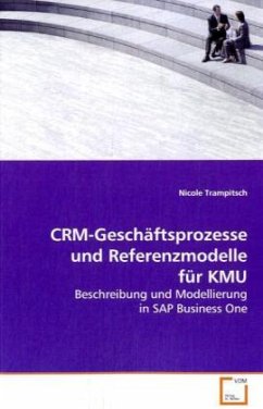 CRM-Geschäftsprozesse und Referenzmodelle für KMU - Trampitsch, Nicole