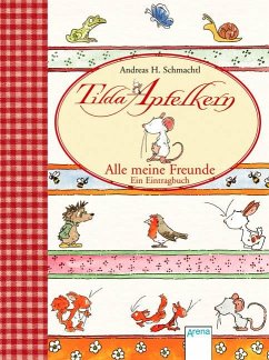 Tilda Apfelkern - Alle meine Freunde - Schmachtl, Andreas H.