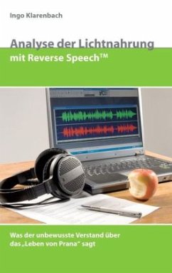 Analyse der Lichtnahrung mit Reverse Speech - Klarenbach, Ingo