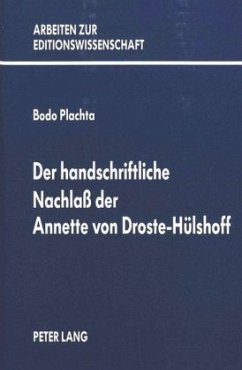 Der handschriftliche Nachlass der Annette von Droste-Hülshoff - Plachta, Bodo