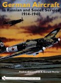 German Aircraft in Russian and Soviet Service 1914-1951: Vol. 1: 1914-1940