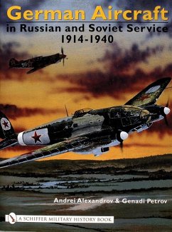 German Aircraft in Russian and Soviet Service 1914-1951: Vol. 1: 1914-1940 - Alexandrov, Andrei