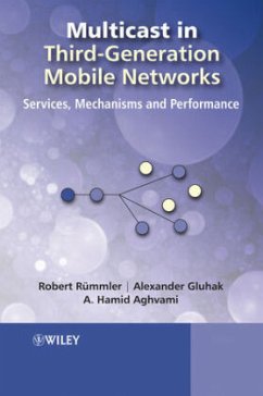 Multicast in Third-Generation Mobile Networks - Rümmler, Robert; Gluhak, Alexander D.; Aghvami, A. Hamid