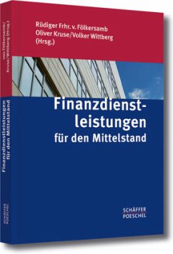 Finanzdienstleistungen für den Mittelstand - Fölkersamb, Rüdiger Freiherr v. / Kruse, Oliver / Wittberg, Volker (Hrsg.)