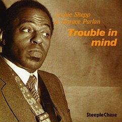 Trouble In Mind - Shepp,Archie & Parlan,Horace