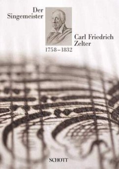 Cover Der Singemeister Carl Friedrich Zelter 1758-1832