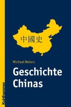 Geschichte Chinas - Weiers, Michael