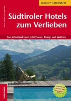 Südtiroler Hotels zum Verlieben - Stabler, Stefan