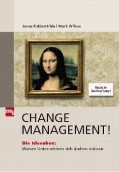 Change Management! - Ridderstråle, Jonas;Wilcox, Mark