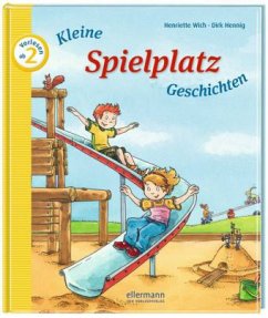 Kleine Spielplatzgeschichten zum Vorlesen - Wich, Henriette; Hennig, Dirk
