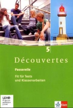 Découvertes 5. Passerelle. Fit für Tests und Klassenarbeiten. Arbeitsheft mit Lösungen und CD-ROM - Découvertes