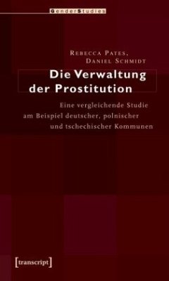 Die Verwaltung der Prostitution - Pates, Rebecca;Schmidt, Daniel